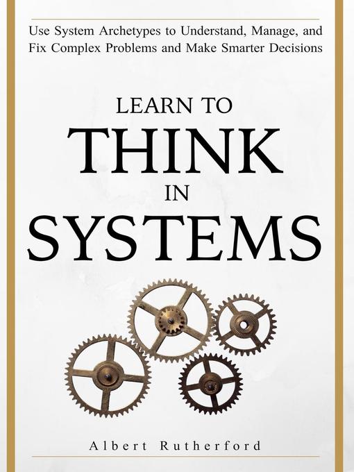 Title details for Learn to Think in Systems by Albert Rutherford - Wait list